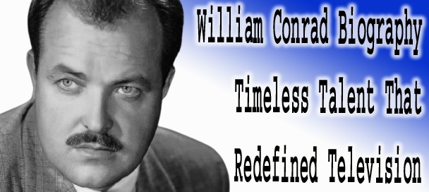 William Conrad Biography