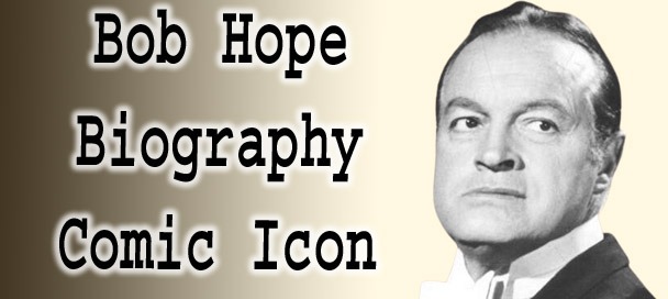 Bob Hope Biography