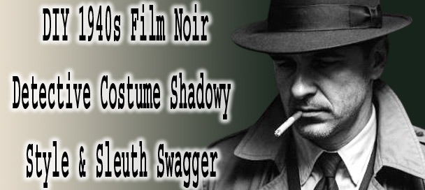 DIY 1940s Film Noir Detective Costume