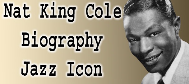🎹 Nat King Cole Biography: Velvet Voice, TV Pioneer & Jazz Icon