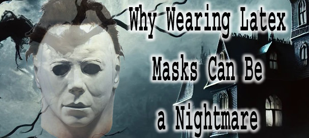wearing latex horror masks