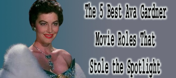 🎬  Unleash the Timeless Allure of The 5 Best Ava Gardner Movie Roles
