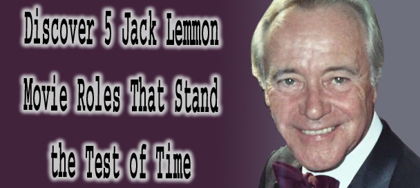 Jack Lemmon Movie Roles
