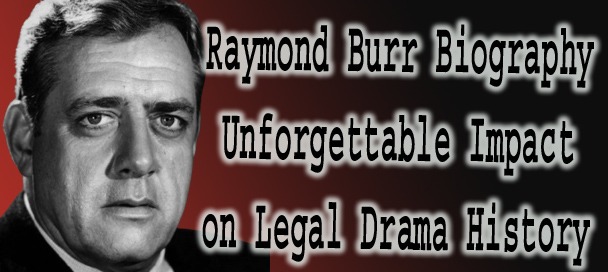 Raymond Burr Biography
