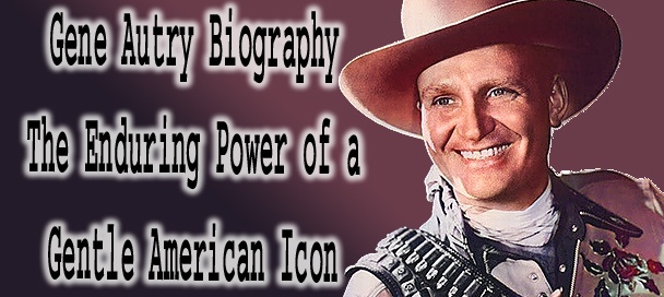🤠 Gene Autry Biography: The Remarkable Rise of America’s Singing Cowboy 🤠 Gene Autry Biography: The Remarkable Rise of America’s Singing Cowboy