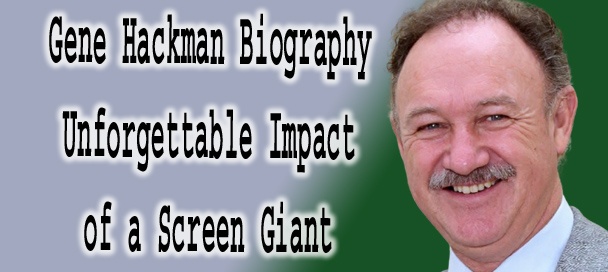 Gene Hackman Biography