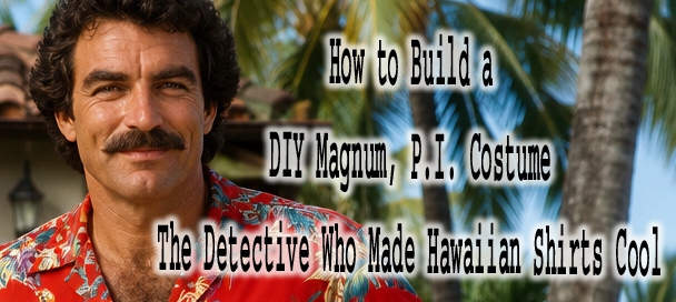 DIY Magnum, P.I. Costume